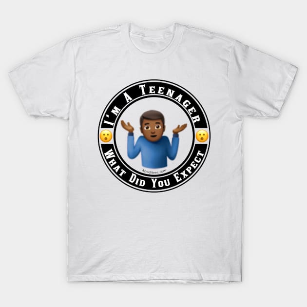 I’m A Teenage Boy What Did You Expect T-Shirt by Afroditees